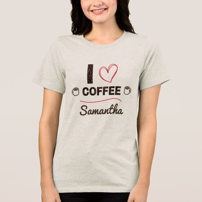Personalized I Love Coffee T-Shirt Gift Tri-Blend Shirt (Vorderseite)