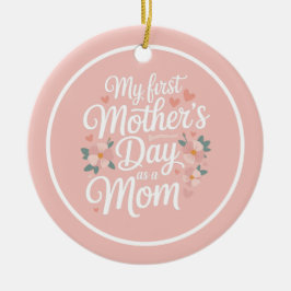 Personalized Pink Floral First Mother's Day Keramik Ornament