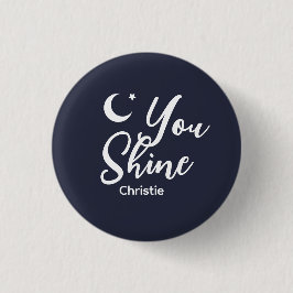Personalized You shine Women's Button