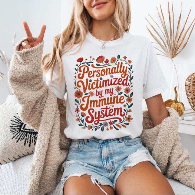 Personally Victimized by My Immune System Spoonie T-Shirt (Von Creator hochgeladen)