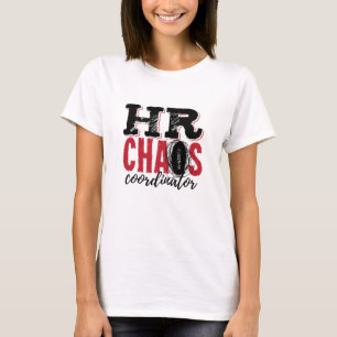 Personalverantwortlicher Chaos-Koordinator T-Shirt