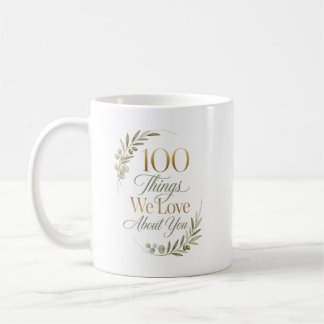 Persönliche 100 Dinge, die wir an dir lieben Kaffeetasse