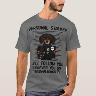 Persönlicher Stalker Dackel Hund T-Shirt