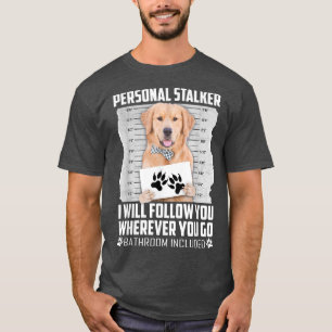 Persönlicher Stalker Golden Retriever Hund Katze T T-Shirt