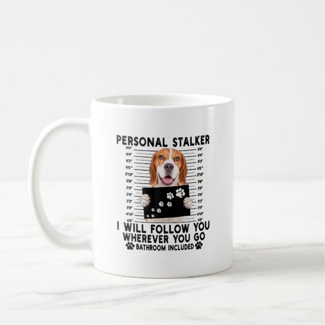 Persönlicher Stalker Ich werde Ihnen den Beagle fo Kaffeetasse (Links)