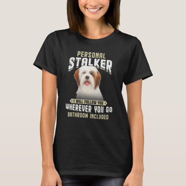 Persönlicher Stalker Ich werde Ihnen folgen Lhasa  T-Shirt (Vorderseite)
