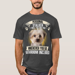 Persönlicher Stalker Ich werde Ihnen folgen Morkie T-Shirt