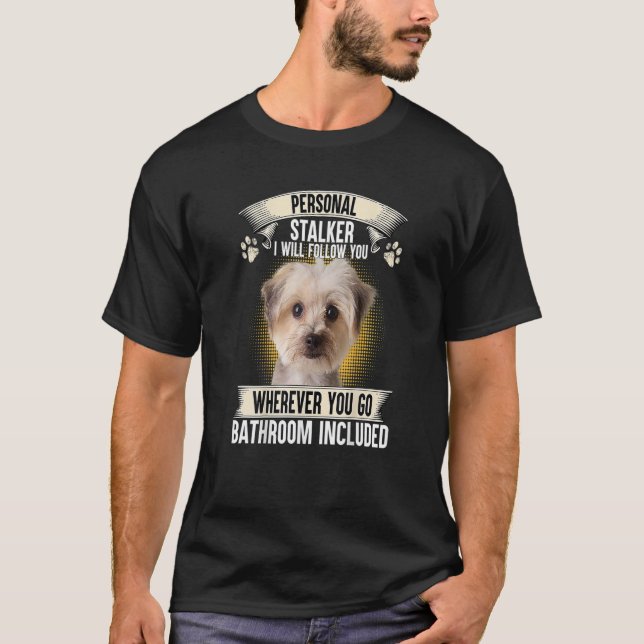 Persönlicher Stalker Ich werde Ihnen folgen Morkie T-Shirt (Vorderseite)
