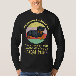 Persönlicher Stalker Ich werde Ihnen folgen, wohin T-Shirt