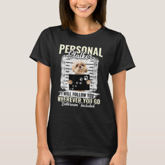 Persönlicher Stalker Shih Tzu Dog Ich werde Ihnen T-Shirt