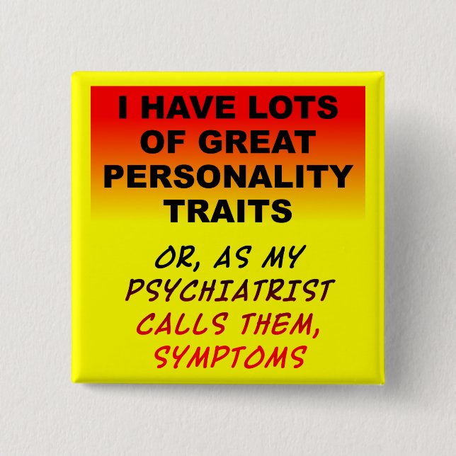 Persönlichkeits-Symptom-lustiges Knopf-Abzeichen Button (Vorderseite)