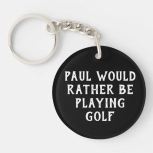 PERSONNALISÉ Plutôt Jouer Golf Porte - clé, Noir