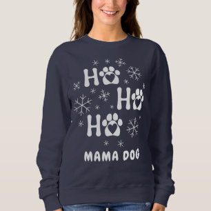 Personnaliser Ho Ho Ho Mama Sweatshirt de chien