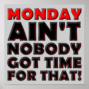 Personne n'a le temps pour lundi Funny Poster Pann
