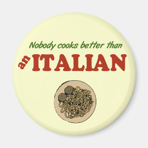 Personne ne cuisine mieux qu'un aimant italien