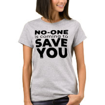 Personne ne vient te sauver le T-shirt