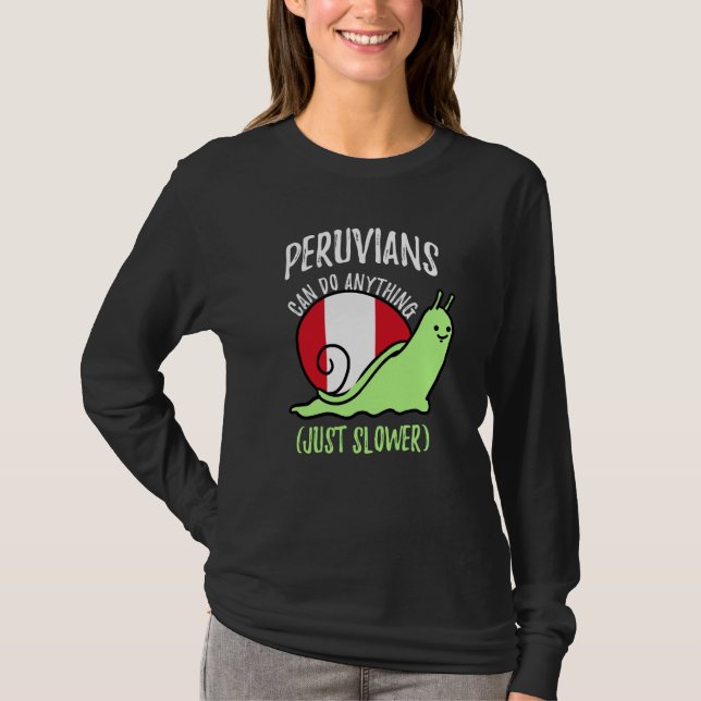 Peruvians Can Do Anything Just Slower  Peruvian T-Shirt (Vorderseite)
