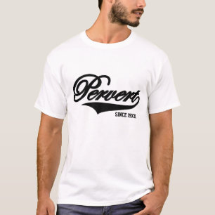 Perverser seit 19XX (in 17 Farben erhältlich) Maßa T-Shirt