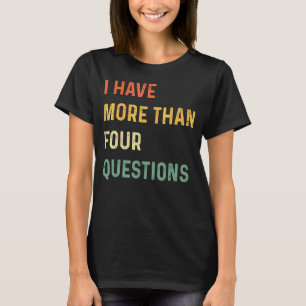 Pessach-Seder Ich habe mehr als vier Fragen 9 T-Shirt