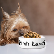 Pet Dog Funny "I bisite Karens" & Paw Print Custom