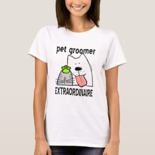 Pet Groomer Außerordentliche T-Shirt