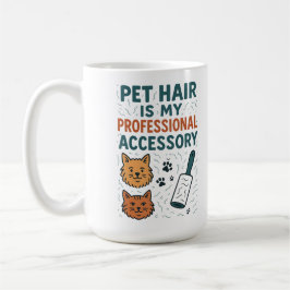 Pet Hair Is My Professional Accessory – Relatable Kaffeetasse