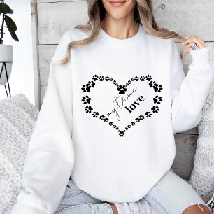 Pet Paw Heart Meine wahre Liebe Sweatshirt