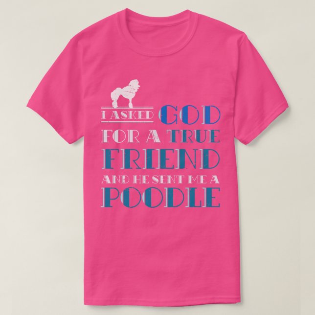 Pet True Friend Dog Lover Poodle T-Shirt (Design vorne)