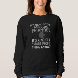 Petanque-Geschenke Petanque Lover Petanque Player Sweatshirt