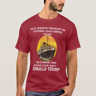 PETE HEGSETH DURCH TRUMP-ABENDKREUZFAHRT SCHWANGER T-Shirt