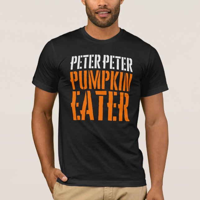 Peter Peter Pumpkin Eater/Peter Peter Gift T-Shirt (Vorderseite)