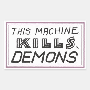 Petit autocollant "Cette machine tue les démons"