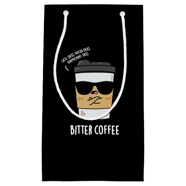 Petit Sac Cadeau Bitter Café Drôle Boisson Pun Dark BG (Devant)