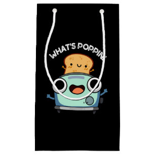 Petit Sac Cadeau Ce qui est Poppin Funny Toast Pun Dark BG