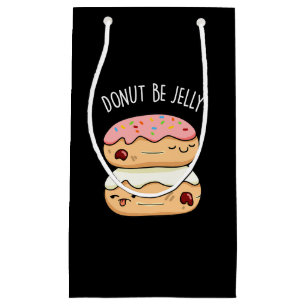 Petit Sac Cadeau Donut Be Jelly Funny Donut Pun