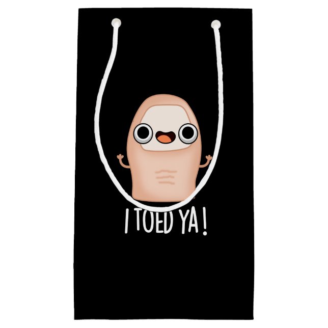 Petit Sac Cadeau J'Ai Pris Ya Funny Big Toe Pun (Devant)