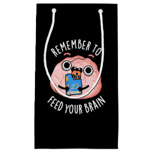 Petit Sac Cadeau N'Oubliez Pas D'Alimenter Votre Cerveau Anatomie J