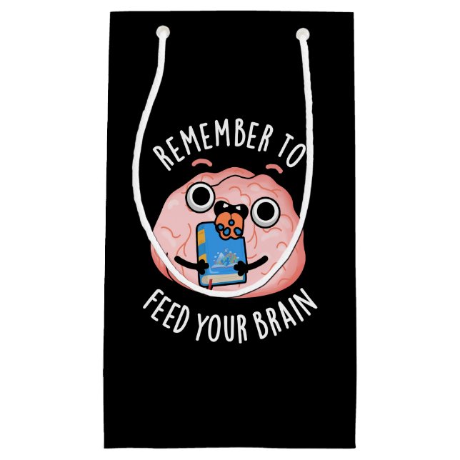 Petit Sac Cadeau N'Oubliez Pas D'Alimenter Votre Cerveau Anatomie J (Devant)