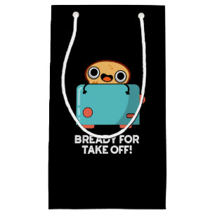 Petit Sac Cadeau Prêt Pour Le Décollage Funky Toast Pun Dark BG