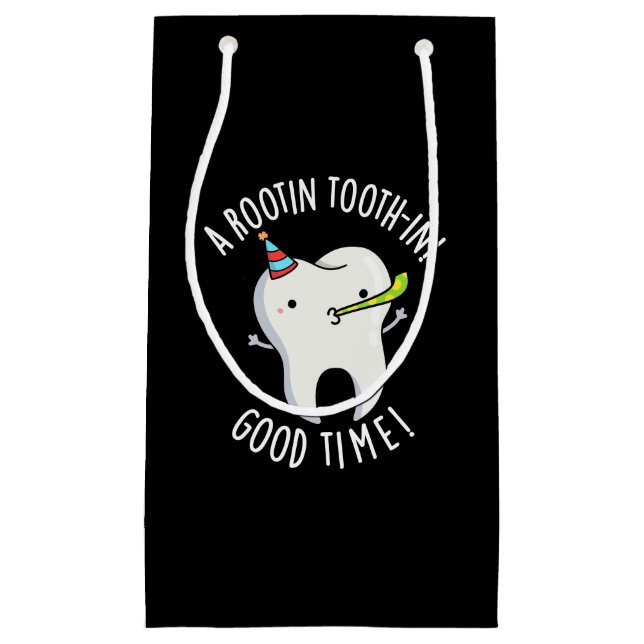 Petit Sac Cadeau Rootin Toothin Bon Temps Dentaire Jeu de dent Dark (Devant)