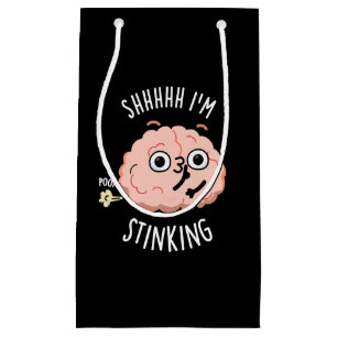 Petit Sac Cadeau Shhh je puise drôle Cerveau Fart Pun