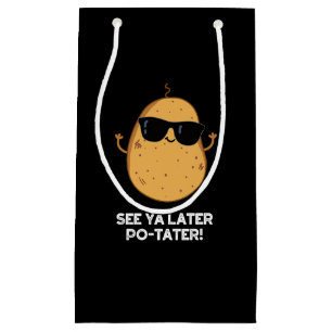 Petit Sac Cadeau Voir Ya Plus Tard Po tater Funny Potato Pun Dark B