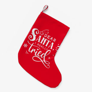 Petite Chaussette De Noël Cher Père Noël, j'ai vraiment essayé la citatio