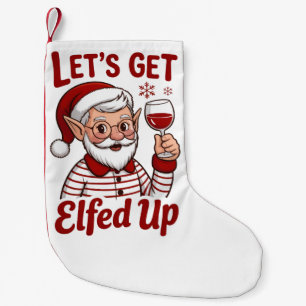 Petite Chaussette De Noël Déchaînons-nous avec les Elfes Snarky Noël Vin Elf