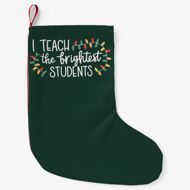 Petite Chaussette De Noël Enseignant Noël J'Enseigne Les Étudiants Les Plus  (Devant)