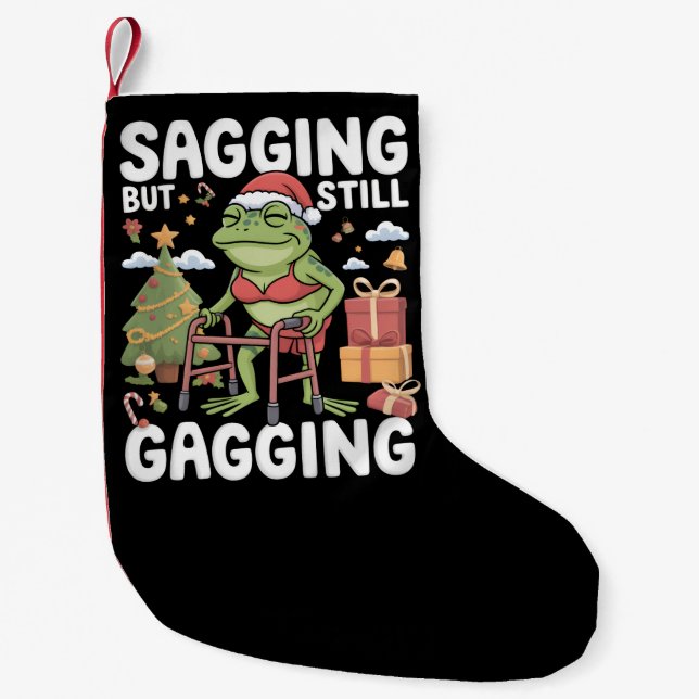 Petite Chaussette De Noël Funny SarcasticChristmas Sagging But Still Gagging (Devant)