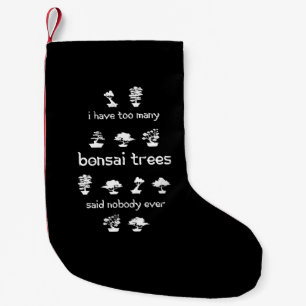 Petite Chaussette De Noël J'Ai Trop D'Arbres Bonsai (Don Amusant)