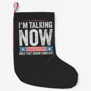 Petite Chaussette De Noël Je parle maintenant du débat du président Trump Ka