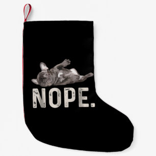 Petite Chaussette De Noël Nope Lazy French Bulldog Amoureux des chiens Cadea