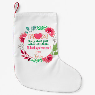 Petite Chaussette De Noël Personnaliser Maman Désolé pour tes autres enfants